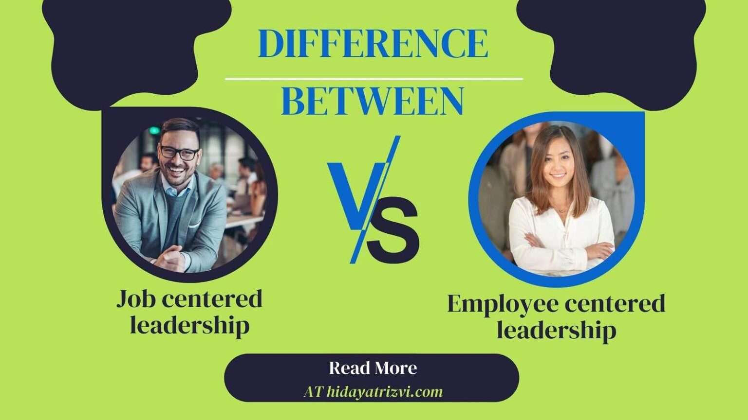 Job centered vs employee centered leadership, difference, pros and cons