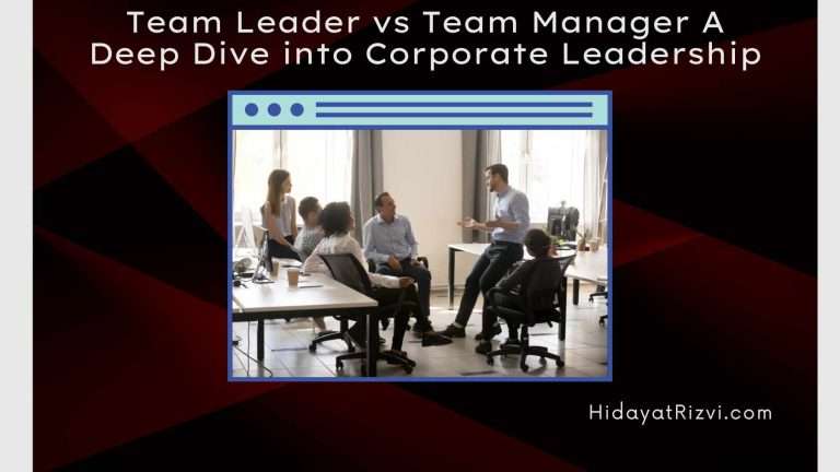 Team Leader vs Team Manager A Deep Dive into Corporate Leadership ...