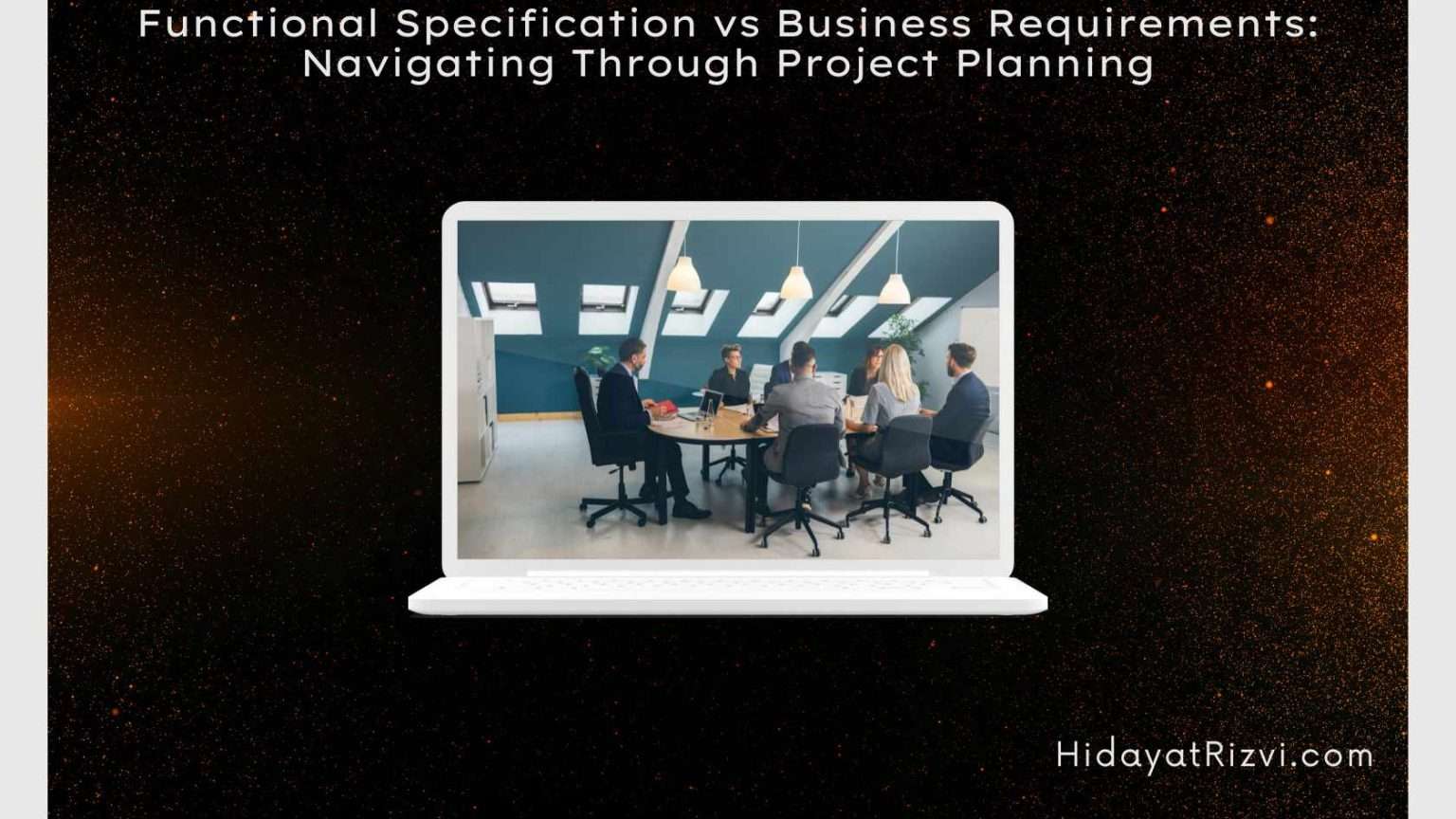 Functional Specification vs Business Requirements: Navigating Through ...