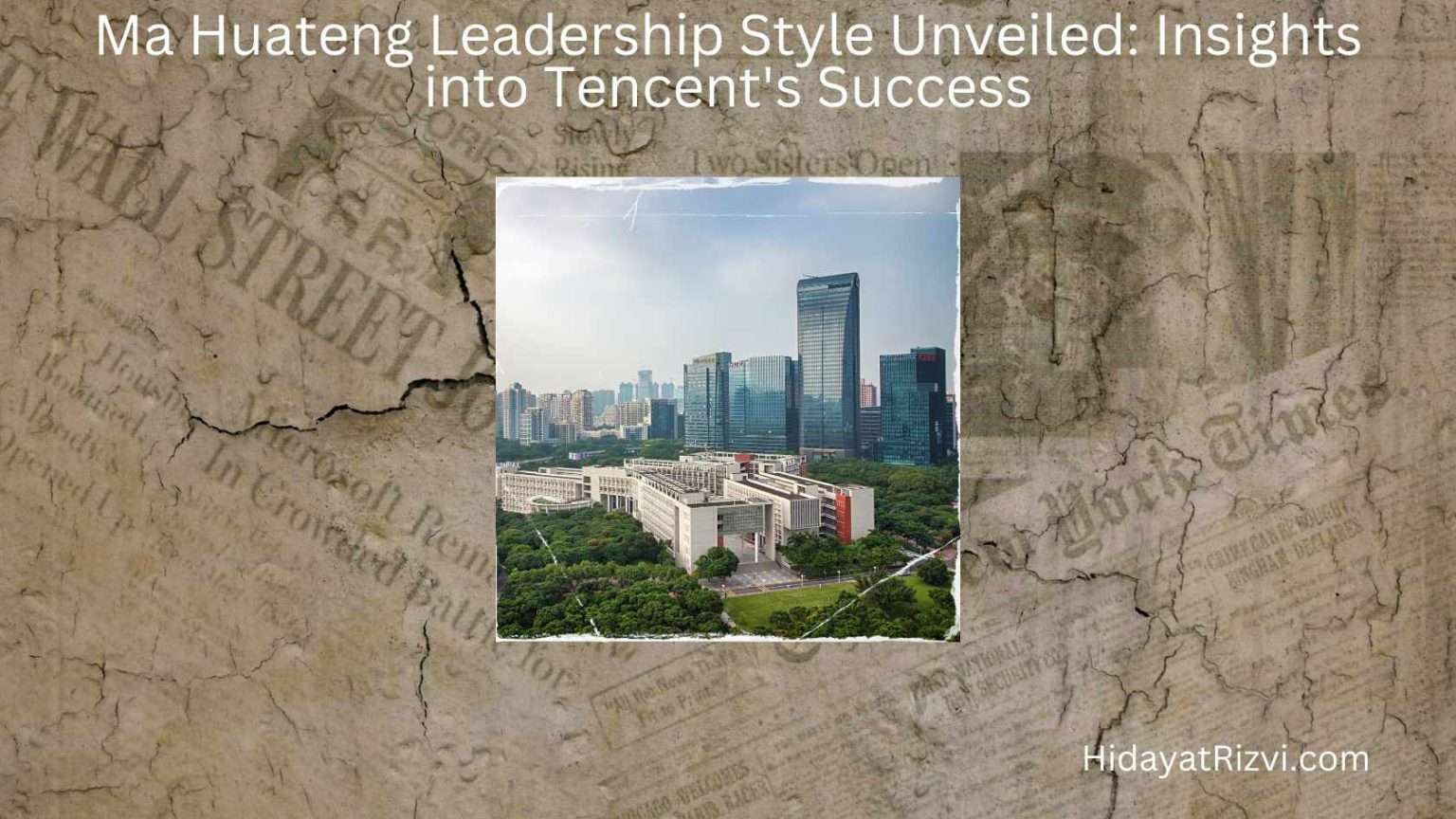 Ma Huateng Leadership Style Unveiled: Insights into Tencent's Success ...