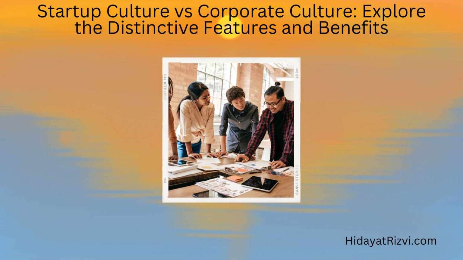 Startup Culture vs Corporate Culture: Explore the Distinctive Features ...