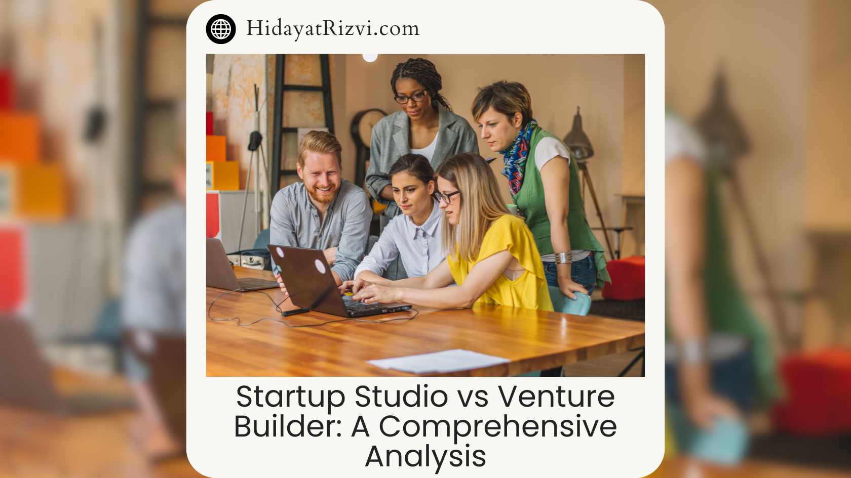 Startup Studio vs Venture Builder: A Comprehensive Analysis