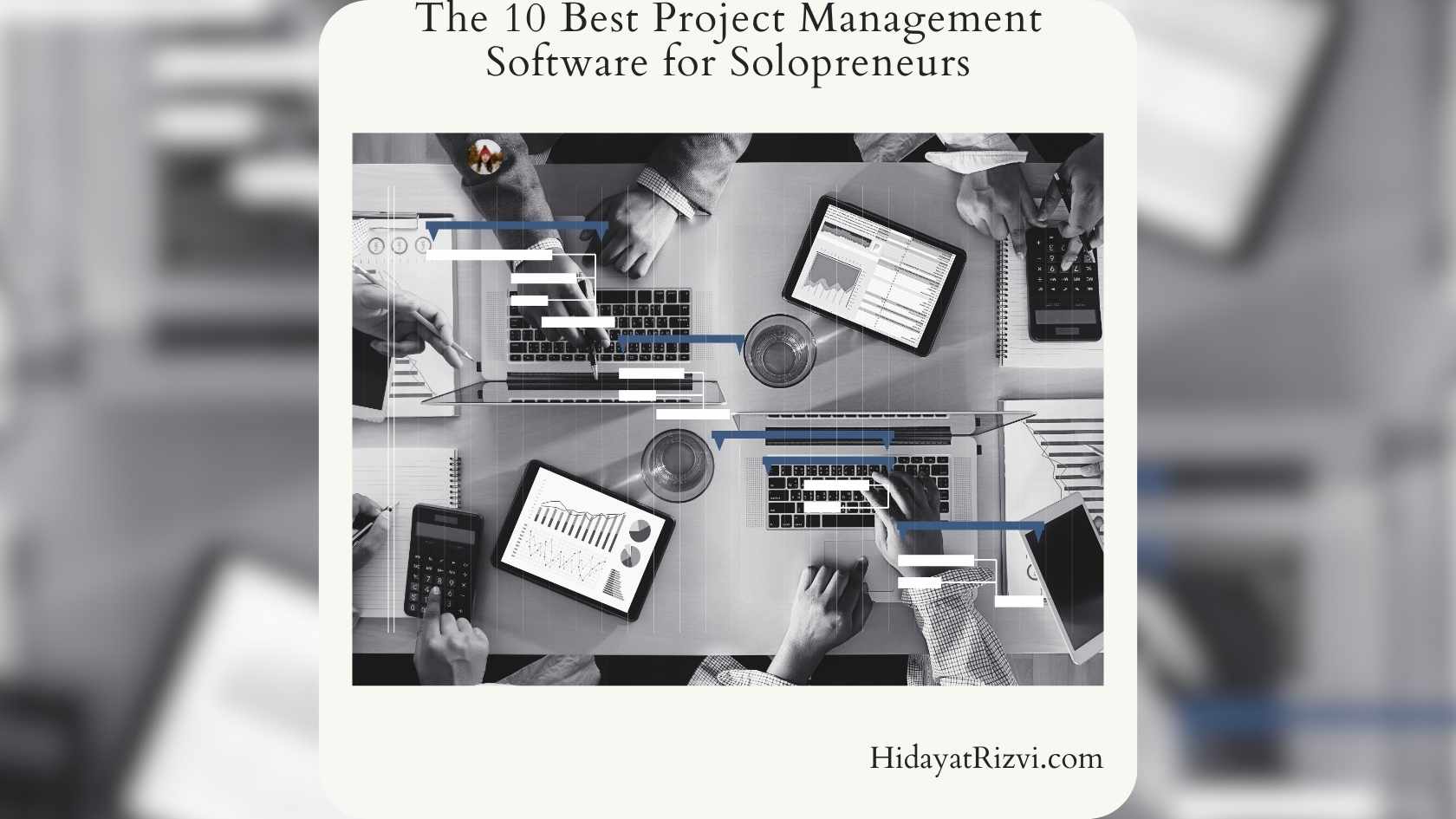 The 10 Best Project Management Software for Solopreneurs - Hidayat Rizvi