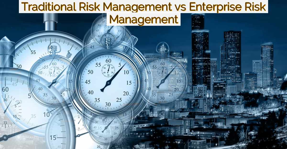 Entreprise Risk Traditional Risk Management vs Enterprise Risk Management - Hidayat Rizvi