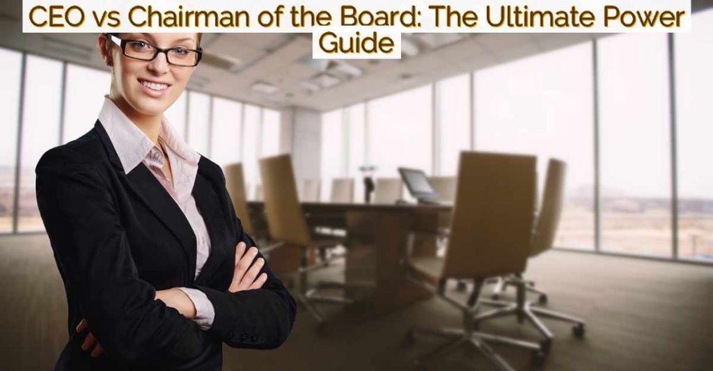 CEO vs Chairman of the Board: The Ultimate Power Guide-Featured Image